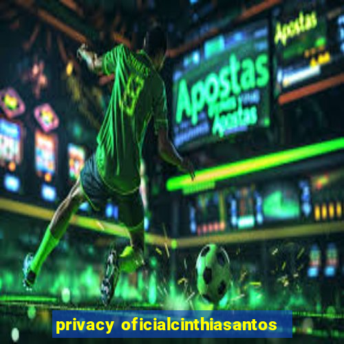 privacy oficialcinthiasantos